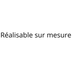 R&eacute;alisable sur mesure 