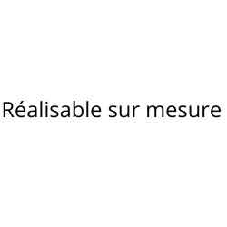 R&eacute;alisable sur mesure 